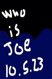 Who is Joe? (2023)