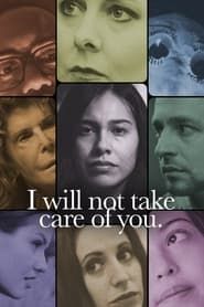 I will not take care of you. series tv