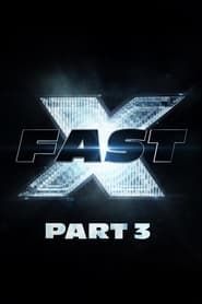 Fast X: Part 3 (2019)