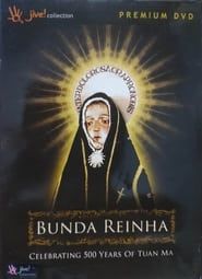 watch Bunda Reinha - Celebrating 500 Years of Tuan Ma
