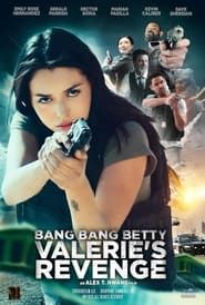 Bang Bang Betty: Valerie's Revenge ()