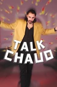 Talk Chaud series tv