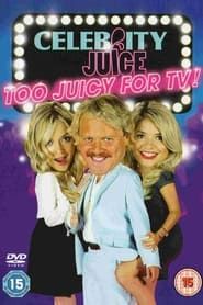 Celebrity Juice: Too Juicy For TV! series tv
