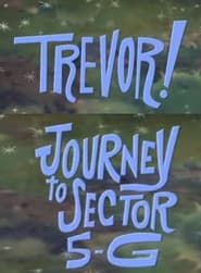 Trevor!: In Journey to Sector 5-G series tv