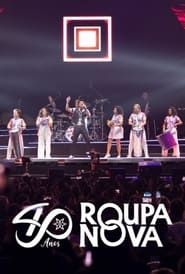 watch Roupa Nova 40 anos - Ao Vivo