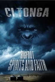 Ci'Tonga: Bigfoot, Spirits and Faith series tv