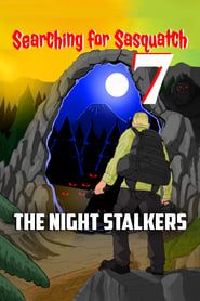 Image Searching For Sasquatch 7: The Night Stalkers 2023