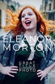 Image Eleanor Morton: Great Title, Glamorous Photo 2019