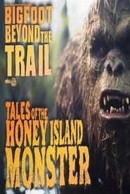 Tales of the Honey Island Swamp Monster: Bigfoot Beyond the Trail series tv