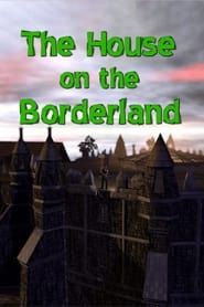 The House on the Borderland series tv