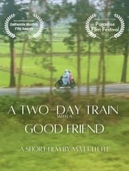 A Two-Day Train With A Good Friend series tv