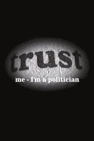 Trust Me - I'm a Politician series tv
