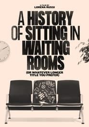 Image A History of Sitting in Waiting Rooms (or Whatever Longer Title You Prefer) 2023