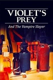 Violet's Prey And The Vampire Slayer series tv