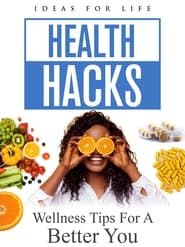 Health Hacks: Wellness Tips For A Better You series tv