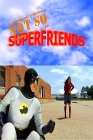 Image Not-So SuperFriends