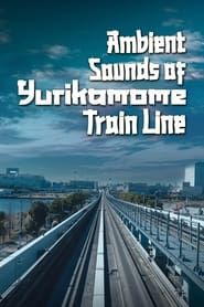 watch Ambient Sounds Of Yurikamome Train Line