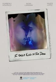 I Only Kiss In The Dark (2019)