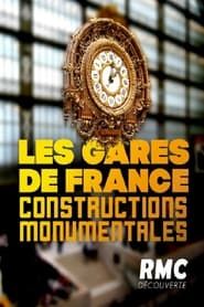 Gares de France : constructions monumentales (2023)
