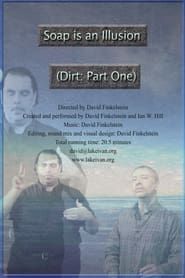 Soap is an Illusion (Dirt: Part One) series tv