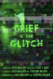 Grief is the Glitch series tv