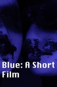 Blue: A Short Film series tv