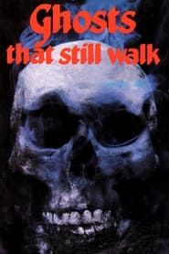 Ghosts That Still Walk (1977)