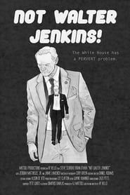 Not Walter Jenkins! series tv