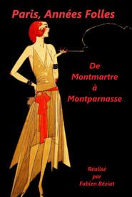 Paris, années folles - De Montmartre à Montparnasse series tv