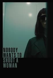 Nobody Wants to Shoot a Woman series tv