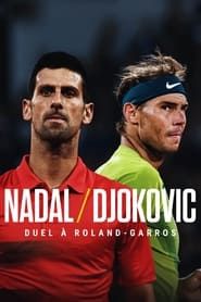 watch Nadal/Djokovic : Duel à Roland-Garros