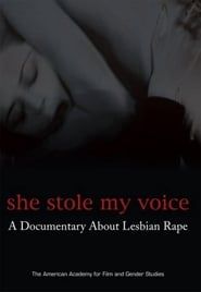 She Stole My Voice: A Documentary About Lesbian Rape (2007)