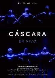 watch Cáscara en vivo