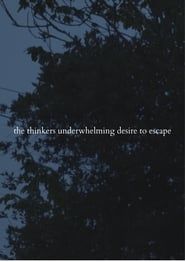 the thinkers underwhelming desire to escape-hd