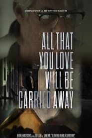 All That You Love Will Be Carried Away series tv