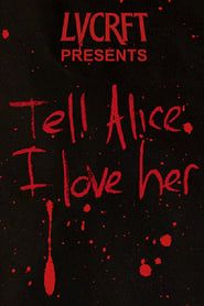 Tell Alice I Love Her series tv