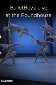 BalletBoyz At The Roundhouse series tv