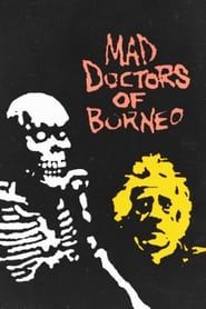 Mad Doctors of Borneo series tv