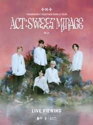 TXT (ACT: SWEET MIRAGE) IN LA: LIVE VIEWING series tv