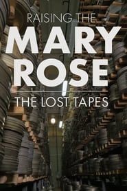 Image Raising the Mary Rose: The Lost Tapes 2022