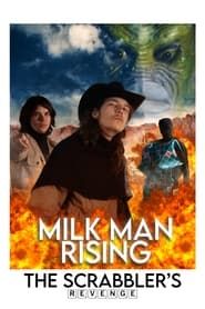 Milk Man Rising: The Scrabblers Revenge series tv