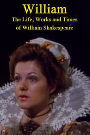 William: The Life, Works and Times of William Shakespeare series tv