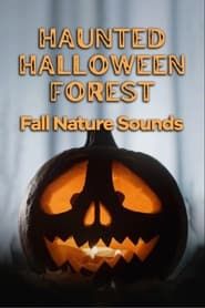 Haunted Halloween Forest: Fall Nature Sounds series tv