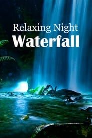 Relaxing Night Waterfall series tv