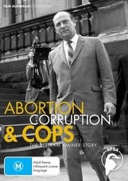 Image Abortion, Corruption and Cops: The Bertram Wainer Story