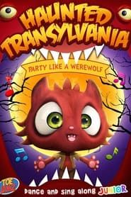 watch Haunted Transylvania: Party Like A Werewolf
