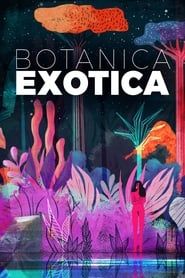 Botanica Exotica series tv