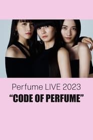 Perfume LIVE 2023 “CODE OF PERFUME” series tv