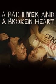 A Bad Liver and a Broken Heart series tv