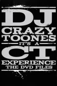 Image DJ Crazy Toones – It's A CT Experience: The DVD Files 2007